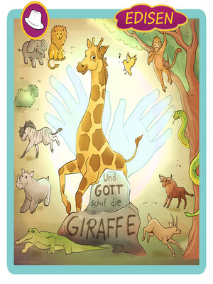 cover image of Und Gott schuf die Giraffe